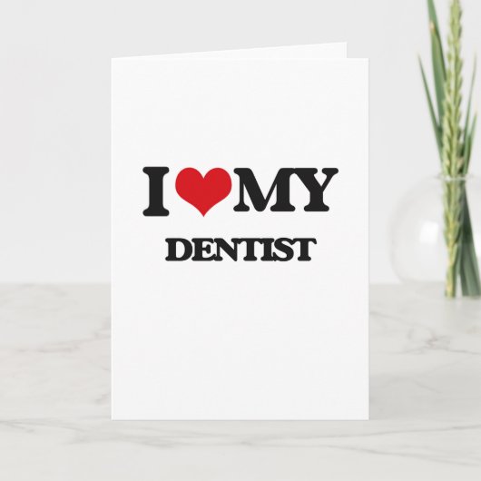 Ik hou van mijn Dentist Kaart (Voorkant)