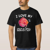 Ik hou van mijn discusvis aquarium liefhebber t-shirt (Voorkant)