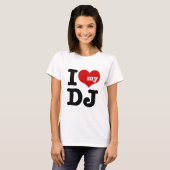 Ik hou van Mijn DJ T-shirt (Voorkant volledig)