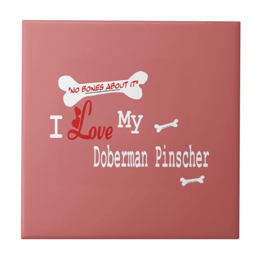 Ik hou van mijn Doberman Pinscher Tegeltje (Voorkant)