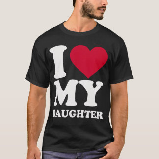 Ik hou van mijn dochter grappig t-shirt