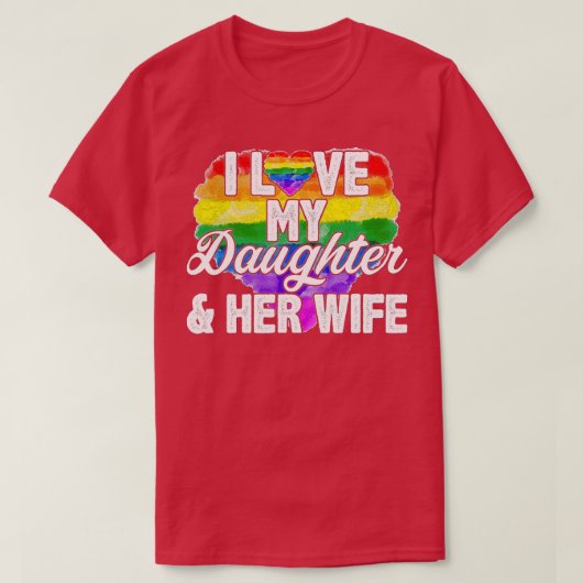 Ik hou van mijn dochter haar vrouw homorechten, pr t-shirt (Design voorkant)