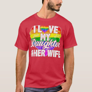Ik hou van mijn dochter haar vrouw homorechten, pr t-shirt
