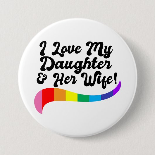 Ik hou van mijn dochter & haar vrouw trotse ouder ronde button 7,6 cm (Voorkant)