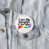 Ik hou van mijn dochter & haar vrouw trotse ouder ronde button 7,6 cm (In situ)