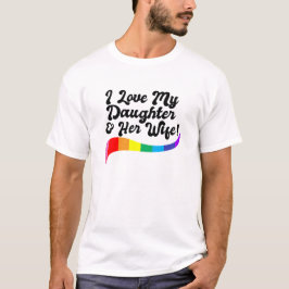 Ik hou van mijn dochter & haar vrouw trotse ouder t-shirt