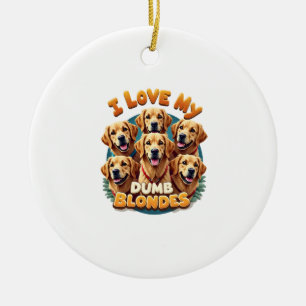 Ik hou van mijn domme blonde Golden Retrievers Vin Keramisch Ornament