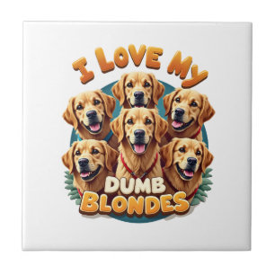 Ik hou van mijn domme blonde Golden Retrievers Vin Tegeltje