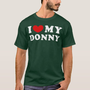 Ik hou van mijn Donny Ik hart mijn Donny cadeau T-shirt