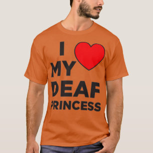 Ik hou van mijn doofprinses t-shirt