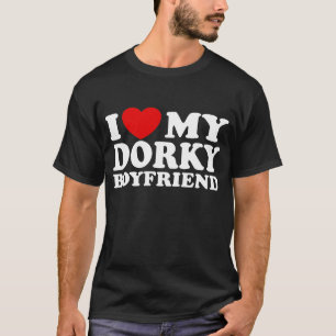Ik hou van mijn Dorky Boyvriend T-shirt
