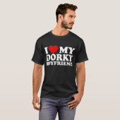Ik hou van mijn Dorky Boyvriend T-shirt (Voorkant volledig)