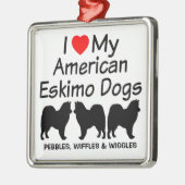 Ik hou van mijn drie Amerikaanse Eskimo-honden Metalen Ornament (Links)