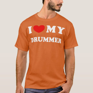 Ik hou van mijn drummer ik hoor mijn drummer t-shirt