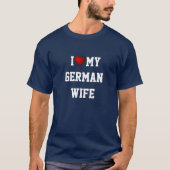 Ik hou van mijn Duitse vrouw T-shirt (Voorkant)