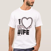 Ik hou van mijn eigen T-shirt met WIFE