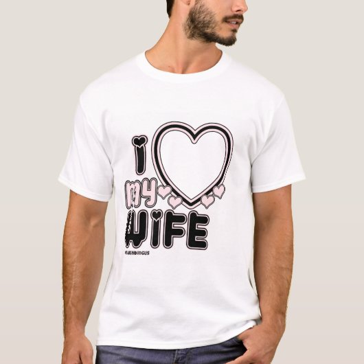 Ik hou van mijn eigen T-shirt met WIFE (Voorkant)