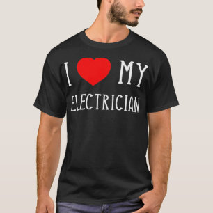 Ik hou van mijn elektricien Vriendin vriendje vrou T-shirt
