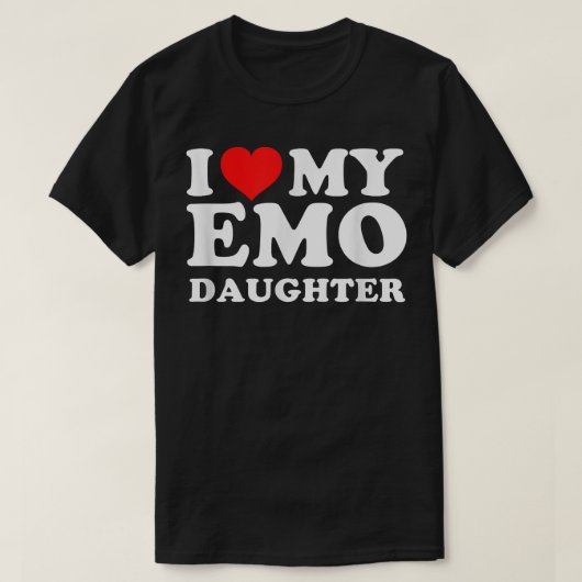 Ik hou van mijn Emo-dochter T-shirt (Design voorkant)