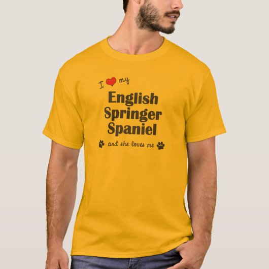 Ik hou van mijn Engelse Springer Spaniel (Vrouw Do T-shirt (Voorkant)