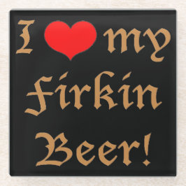 Ik hou van mijn Firkin-bier! Glas coaster Glazen Onderzetter