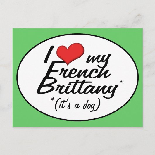 Ik hou van mijn Franse Brittany (het is een hond) Briefkaart (Voorkant)
