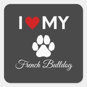 Ik hou van mijn Franse Bulldog aangepaste tekst Vierkante Sticker