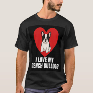 Ik hou van mijn Franse Bulldog Schattige Frenchie T-shirt
