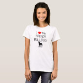 Ik hou van mijn Franse Bulldog T-shirt (Voorkant volledig)