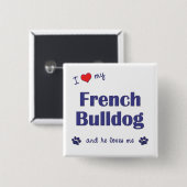 Ik hou van mijn Franse hond (mannenhond) Vierkante Button 5,1 Cm (Voorkant /achterkant)