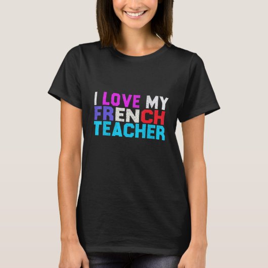 Ik hou van mijn Franse leraar Frans student T-shirt (Voorkant)
