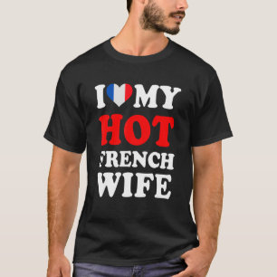 Ik hou van mijn Franse vrouw Funny Husband Gift T-shirt