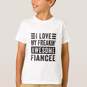 Ik hou van mijn freakin 'geweldige verloofde - Fam T-shirt