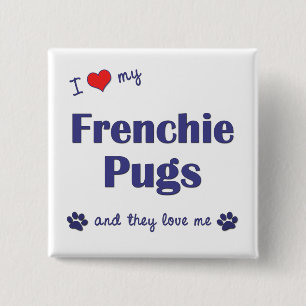 Ik hou van mijn Frenchie Pugs (meerdere honden) Vierkante Button 5,1 Cm