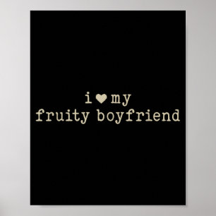 Ik hou van mijn fruitige vriend Funny Girlfriend H Poster