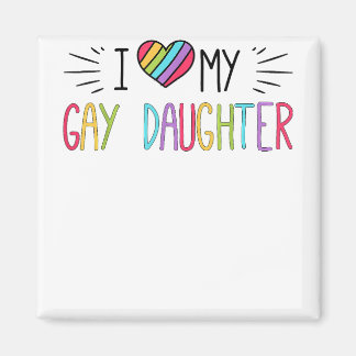 Ik hou van mijn gay dochter LGBT Gift Gay Lesbisch Magneet