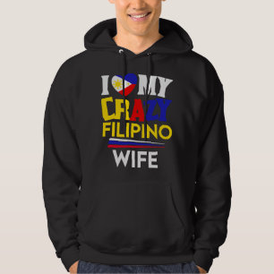 Ik hou van mijn gekke Filipijnse vrouw Filipijns t Hoodie