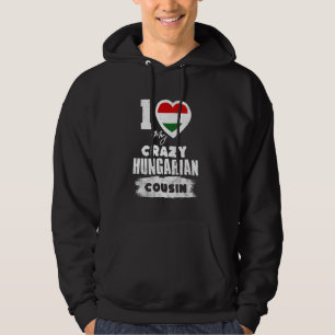 Ik hou van mijn gekke Hongaarse neef Grappig Hoodie