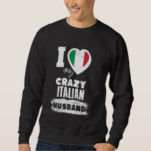 Ik hou van mijn gekke Italiaanse man grappig Trui
