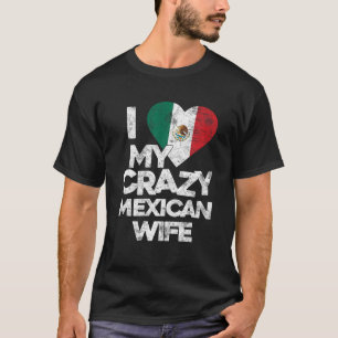 Ik hou van mijn gekke Mexicaanse vrouw T Shirt gra