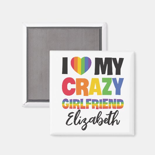 Ik hou van mijn gekke vriendin elke naam regenboog magneet (Voorkant / Achterkant)