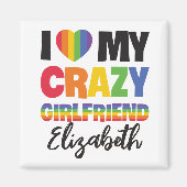 Ik hou van mijn gekke vriendin elke naam regenboog magneet (Voorkant)