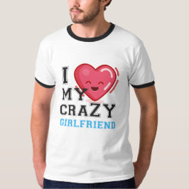 ik hou van mijn gekke vriendin t-shirt