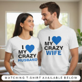 Ik hou van mijn gekke vrouw t-shirt