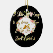 Ik hou van mijn geld in mijn dromen waar ik kan. keramisch ornament (Rechts)