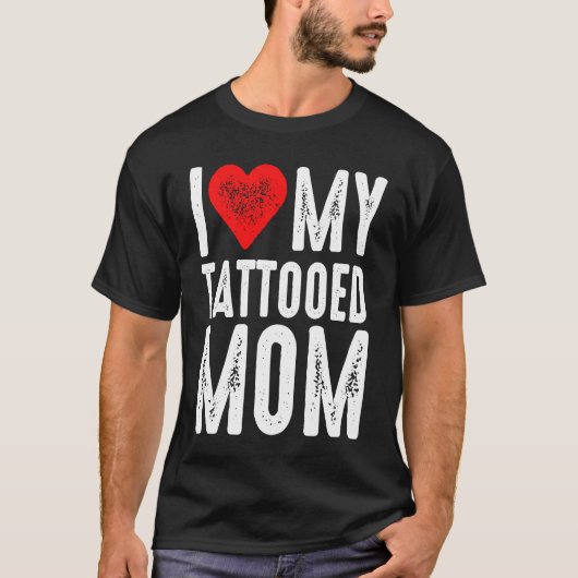 Ik hou van mijn getatoeëerde moeder t-shirt (Voorkant)