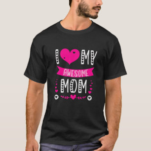 Ik hou van mijn Geweldige mama Moederdag grappige T-shirt