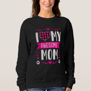 Ik hou van mijn Geweldige mama Moederdag roze hart Trui