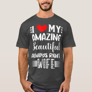 Ik hou van mijn geweldige, prachtige, altijd juist t-shirt