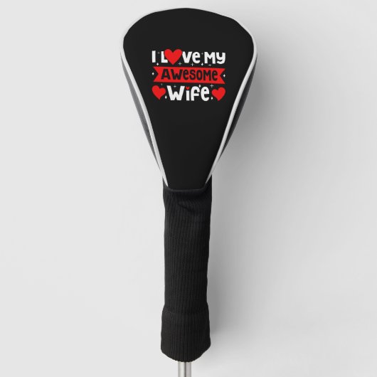 Ik hou van mijn Geweldige vrouw Valentijn Golfheadcover (Voorkant)